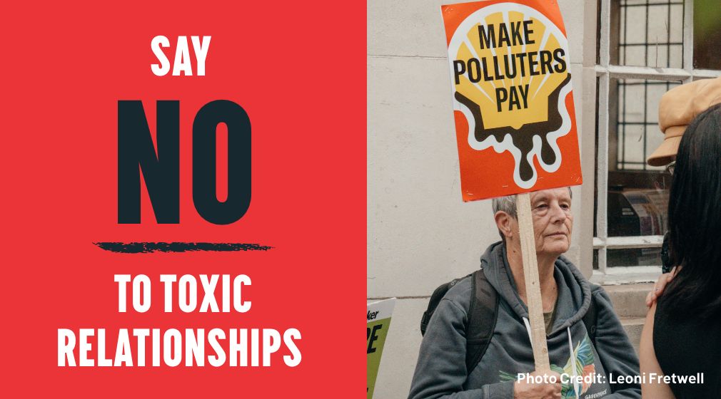 Say NO to Toxic Relationships. Make Polluters Pay.