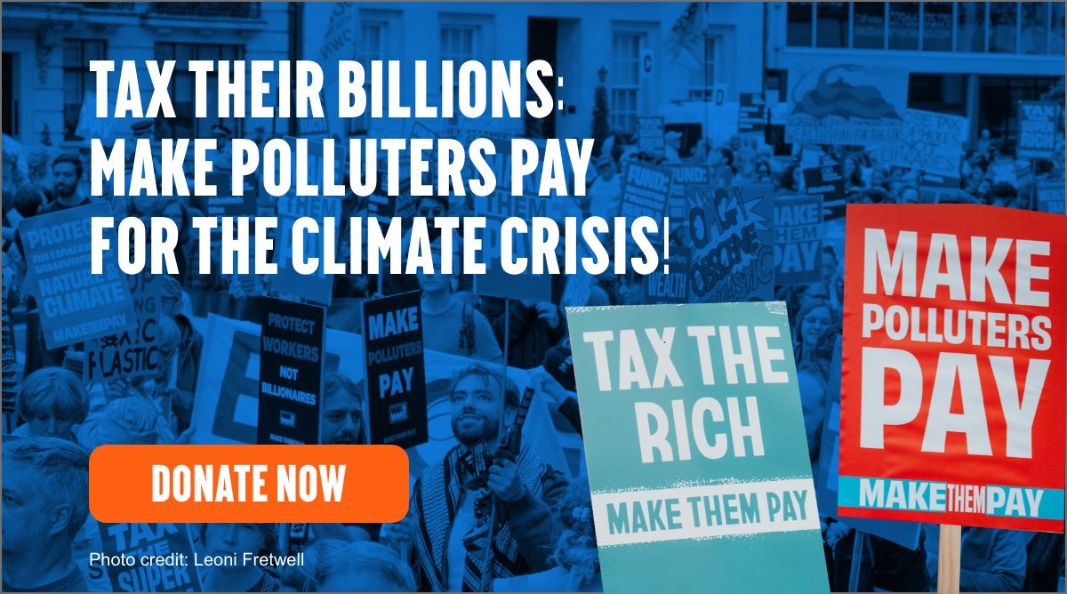 Tax Their Billions: Make Polluters Pay For The Climate Crisis! Donate Now