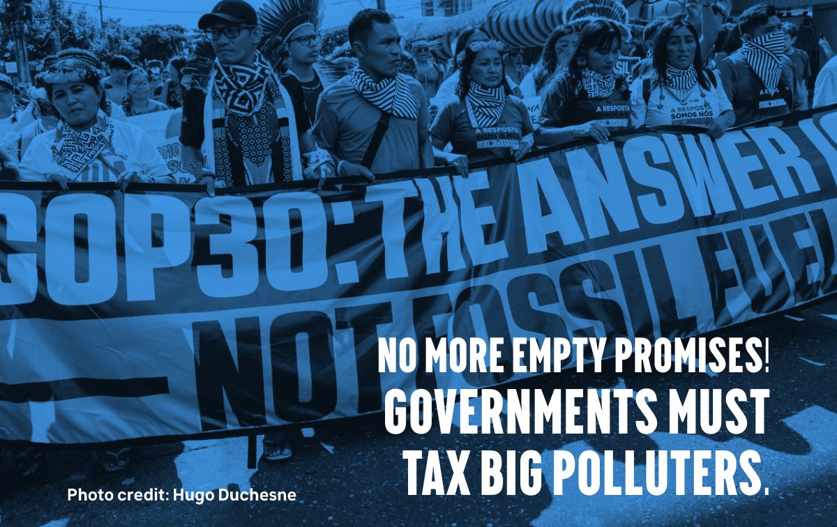 No more empty promises! Governments must tax Big Polluters.