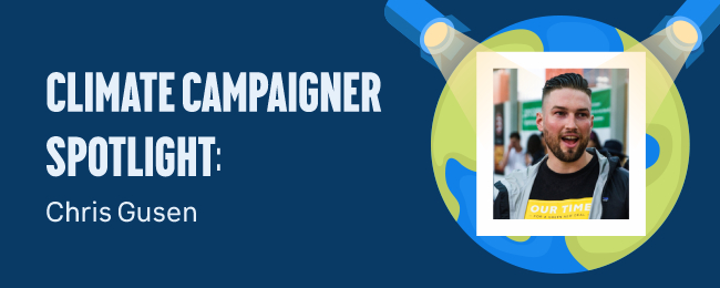Climate Campaigner Spotlight: Chris Gusen