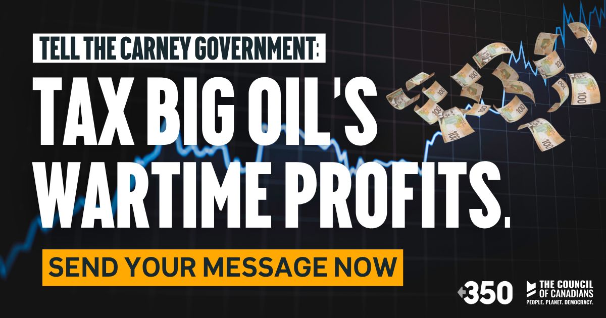 Tell the Carney government: Tax Big Oil's wartime profits