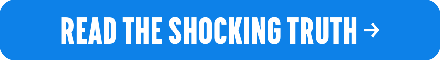 Read the Shocking Truth →