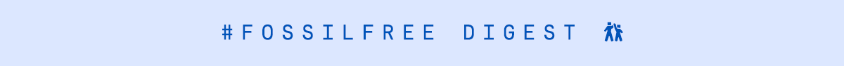 Fossil Free Digest